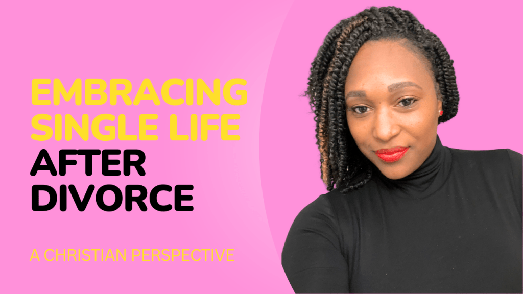 Embracing Single Life After Divorce: A Christian&nbsp;Perspective